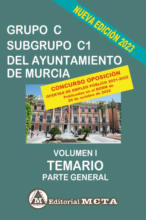 Grupo C Subgrupo C1 del Ayuntamiento de Murcia Temario Volumen I. 9788482196312