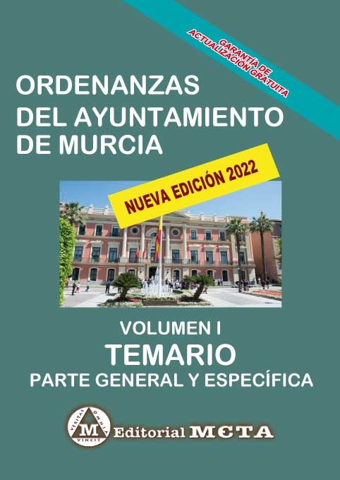 Ordenanzas del Ayuntamiento de Murcia Volumen I (Temario Parte General y Específica). 9788482194882