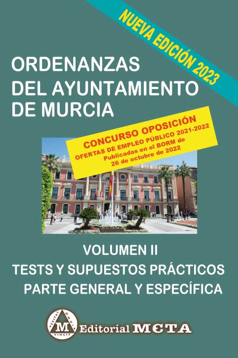 Ordenanzas del Ayuntamiento de Murcia Tests y Supuestos Prácticos Volumen II. 9788482196435