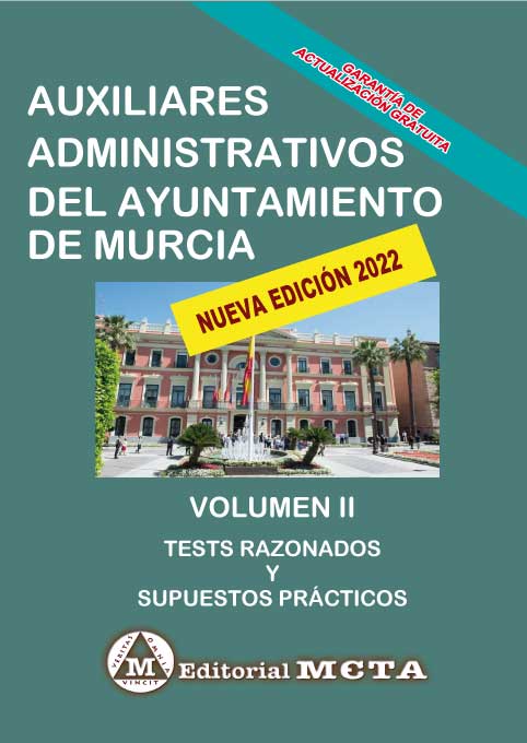 Auxiliares Administrativos del Ayuntamiento de Murcia Volumen II (Tests y Supuestos Prácticos Parte General y Específica). 9788482194875