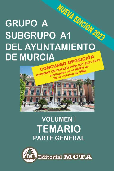 Grupo A Subgrupo A1 del Ayuntamiento de Murcia Temario Volumen I. 9788482196275